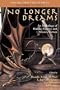 No Longer Dreams: An Anthology of Horror, Fantasy, and Science Fiction