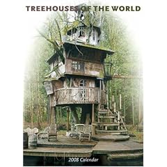 Treehouses of the World 2008 Calendar (Wall Calendar) (Wall Calendar)