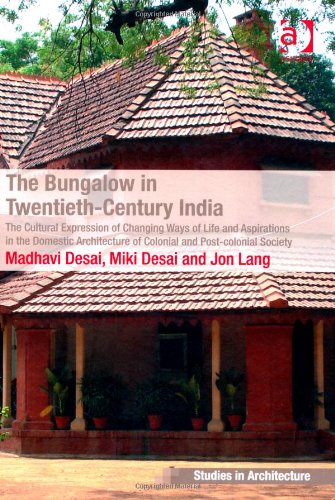The Bungalow in Twentieth-Century India (Ashgate Studies in Architecture)