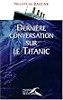 Derni�re conversation sur le "Titanic"