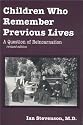 Children Who Remember Previous Lives: A Question of Reincarnation