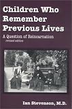 Children Who Remember Previous Lives: A Question of Reincarnation