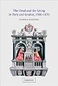 The Dead and the Living in Paris and London, 15001670