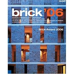 brick 06. Die beste europ�ische Ziegelarchitektur. Brick Award 2006