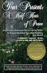 Your Present: A Half Hour of Peace: A...