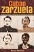 Cuban Zarzuela: Performing Race and Gender on Havana's Lyric Stage