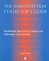 The Animated Film Collector's Guide: Worldwide Sources for Cartoons on Videotape and Laserdisc