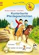 Kunterbunte Pferdegeschichten