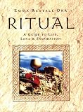 Ritual: A Guide to Life Love and Inspiration