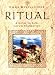 Ritual: A Guide to Life Love and Inspiration