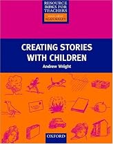 Creating Stories with Children (Resource Books for Teachers)