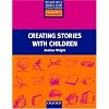Creating Stories with Children (Resource Books for Teachers)