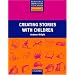Creating Stories with Children (Resource Books for Teachers)