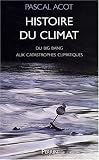 Histoire du climat : Du Big Bang aux catastrophes climatiques