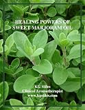 HEALING POWERS OF SWEET MARJORAM OIL (The Aromatherapy Professional: Healing with Essential Oils)