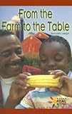 From the Farm to the Table (Rosen Real Readers: Early Emergent)