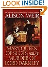 Mary, Queen of Scots and the Murder of Lord Darnley