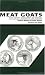 Meat Goats : Their History, Management and Diseases