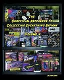 The Unofficial Reference To Collecting Everything Batman (Volume 2)