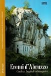 Eremi d'Abruzzo. Guida ai luoghi di c...