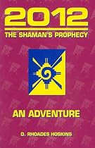 2012: The Shaman's Prophecy