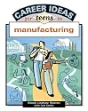 Career Ideas For Teens In Manufacturing