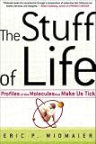 The Stuff of Life: Profiles of Molecules That Make Us Tick