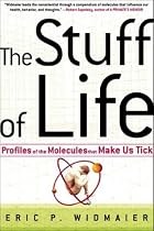 The Stuff of Life: Profiles of the Molecules That Make Us Tick