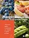 Mangez mieux selon votre groupe sanguin : 120 recettes faciles �tonnantes pour acqu�rir et garder la forme