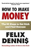 How to make money : the 88 steps to get rich and find success