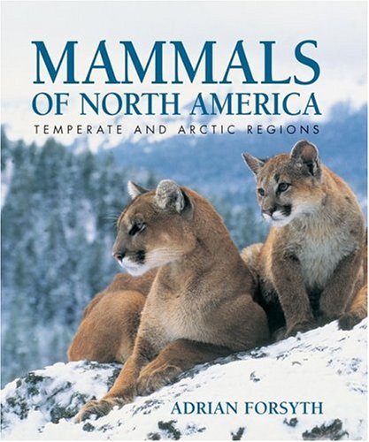 Mammals of North America. Temperate and Arctic Regions.