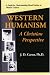 Book Western Humanism A Christian Prespective: A Guide for Understanding Moral Decline in Western Culture
