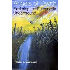 Angels of Death: Exploring the Euthanasia Underground