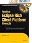 Practical Eclipse Rich Client Platform Projects (Expert's Voice in Open Source)