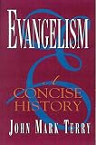 Evangelism: A Concise History