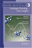 Hydrogen bonding - new insights (Challenges and Advances in Computational Chemistry and Physics)