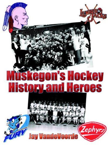 Muskegon's Hockey History and Heroes