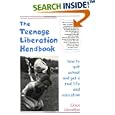 The Teenage Liberation Handbook: How to Quit School and Get a Real Life and Education
