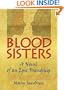 Blood Sisters: A Novel of an Epic Friendship