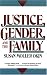 Justice,
Gender,
and
the
Family