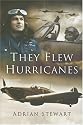 They Flew Hurricanes (Pen & Sword Aviation)
