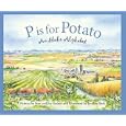 P is for Potato: An Idaho Alphabet Edition 1. (Discover America State By State. Alphabet Series) by Stan Steiner, Joy Steiner, and Jocelyn Slack