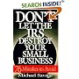 Don't Let The Irs Destroy Your Small Business: Seventy-six Mistakes To Avoid