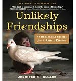Produkt-Bild: UNLIKELY FRIENDSHIPS: 47 REMARKABLE STORIES FROM THE ANIMAL KINGDOM BY (HOLLAND, JENNIFER S.)[WORKMAN PUBLISHING]JAN-1900