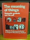 The Meaning of Things: Domestic Symbols and the Self