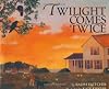 Twilight Comes Twice