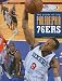The Story Of The Philadelphia 76ers (NBA: A History Of Hoops)