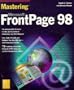 Mastering Microsoft Frontpage 98