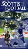 The Story Of Scottish Football [VHS]