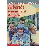 Pubert�t. Loslassen und Haltgebenvon "Jan-Uwe Rogge"
